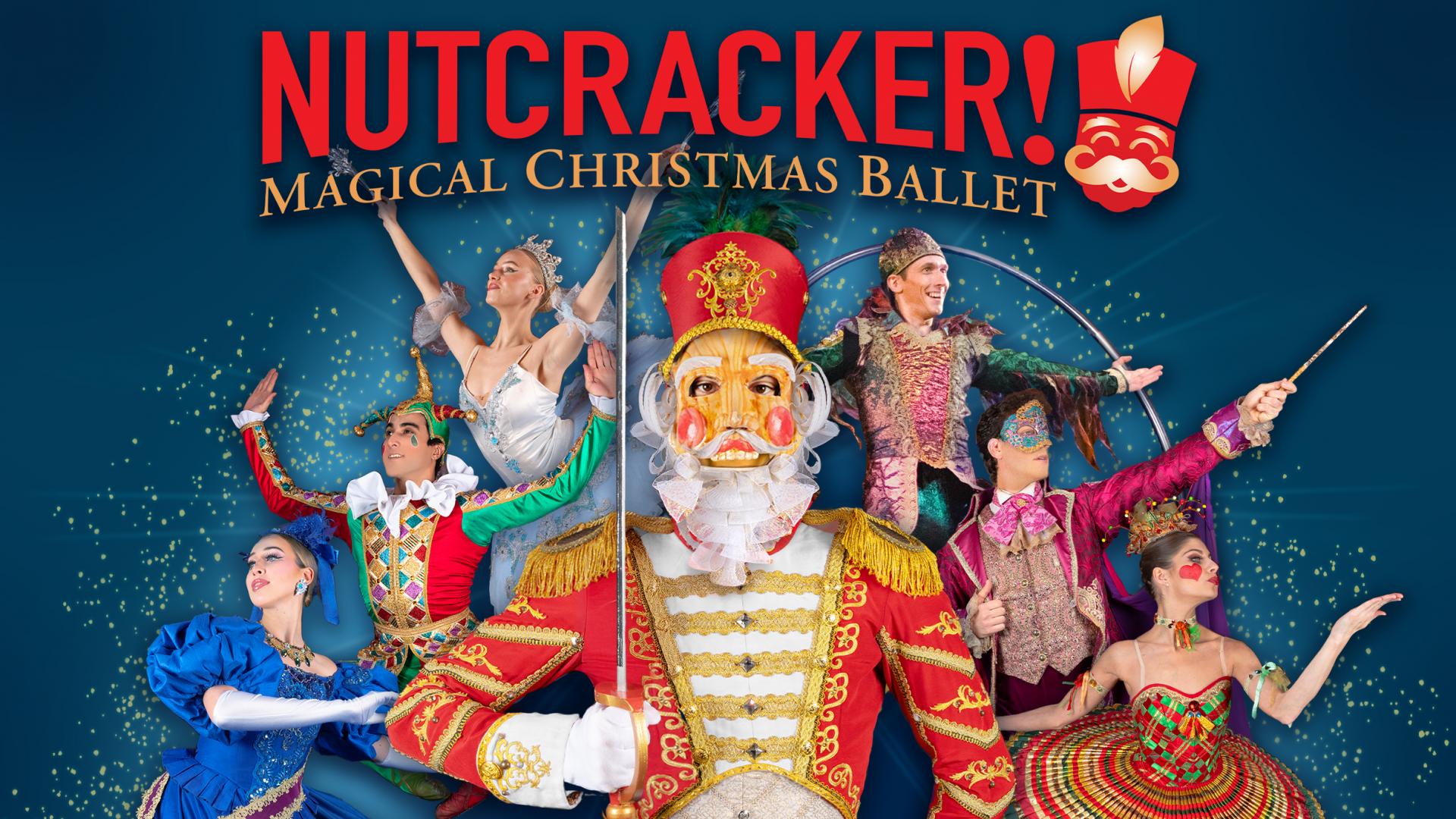 NUTCRACKER! Magical Christmas Ballet! 